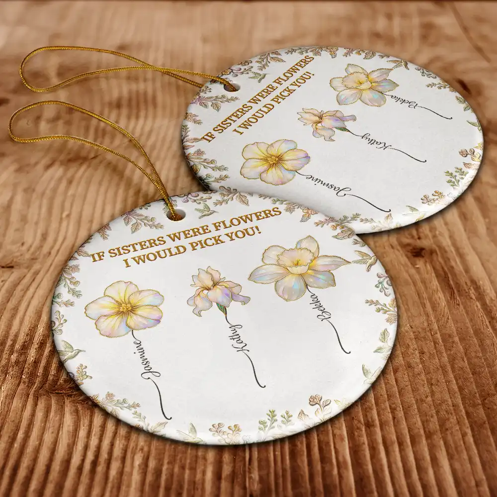 Sisters Are Different Flowers From The Same Garden Nacre Effect - Personalized Circle Ceramic Ornament - Image 6