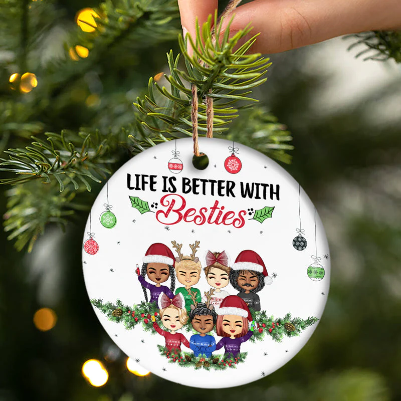 Sisters Forever Life Is Better With Besties - Christmas Gift - Personalized Custom Circle Ceramic Ornament - Image 2