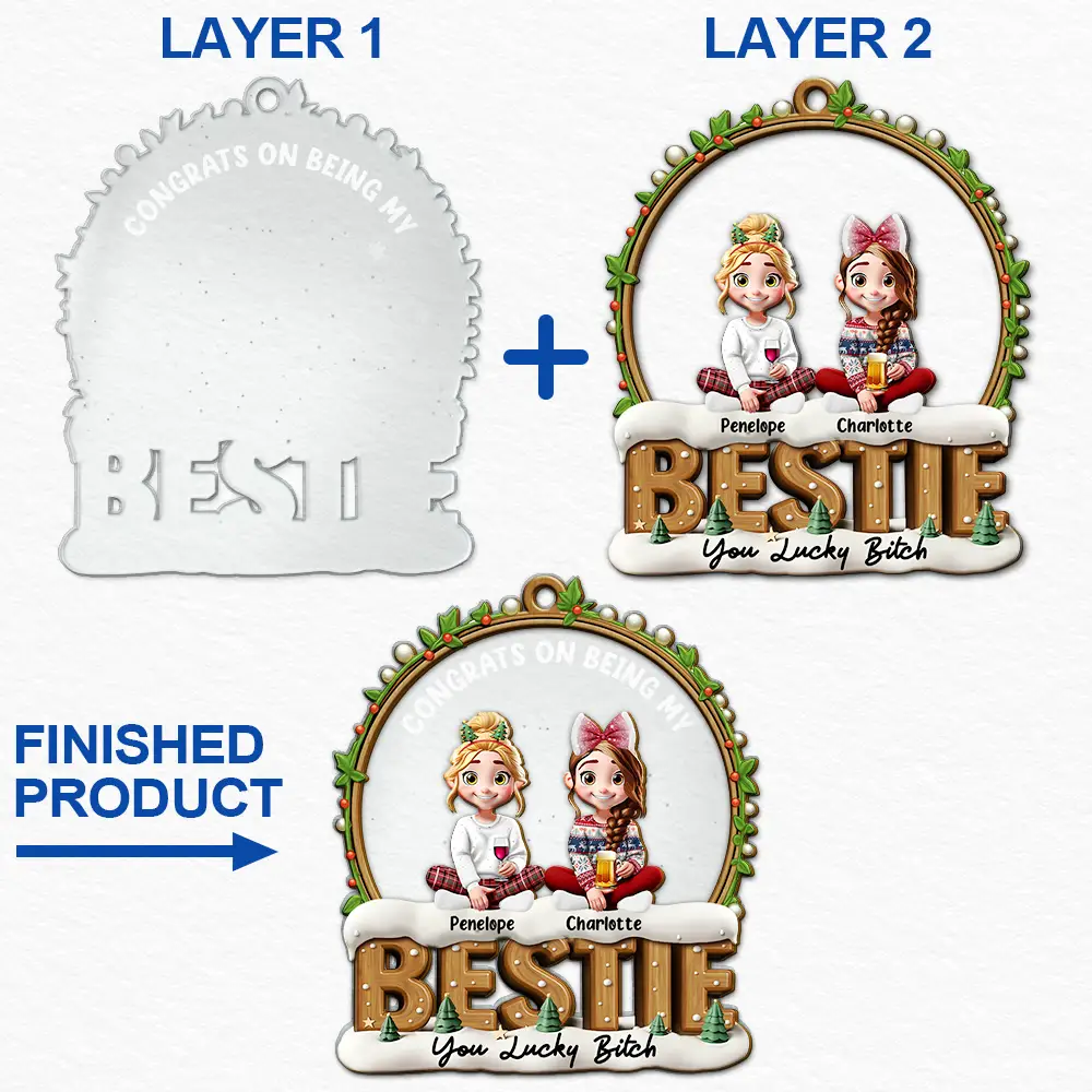 Snowball Congrats On Being My Besties Friends Siblings - Personalized 2-Layered Mix Ornament - Image 5