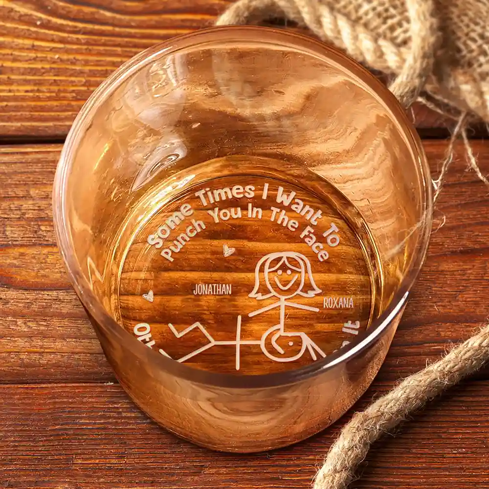 Some Times I Want To Punch You In The Face - Personalized Engraved Whiskey Glass - Image 3