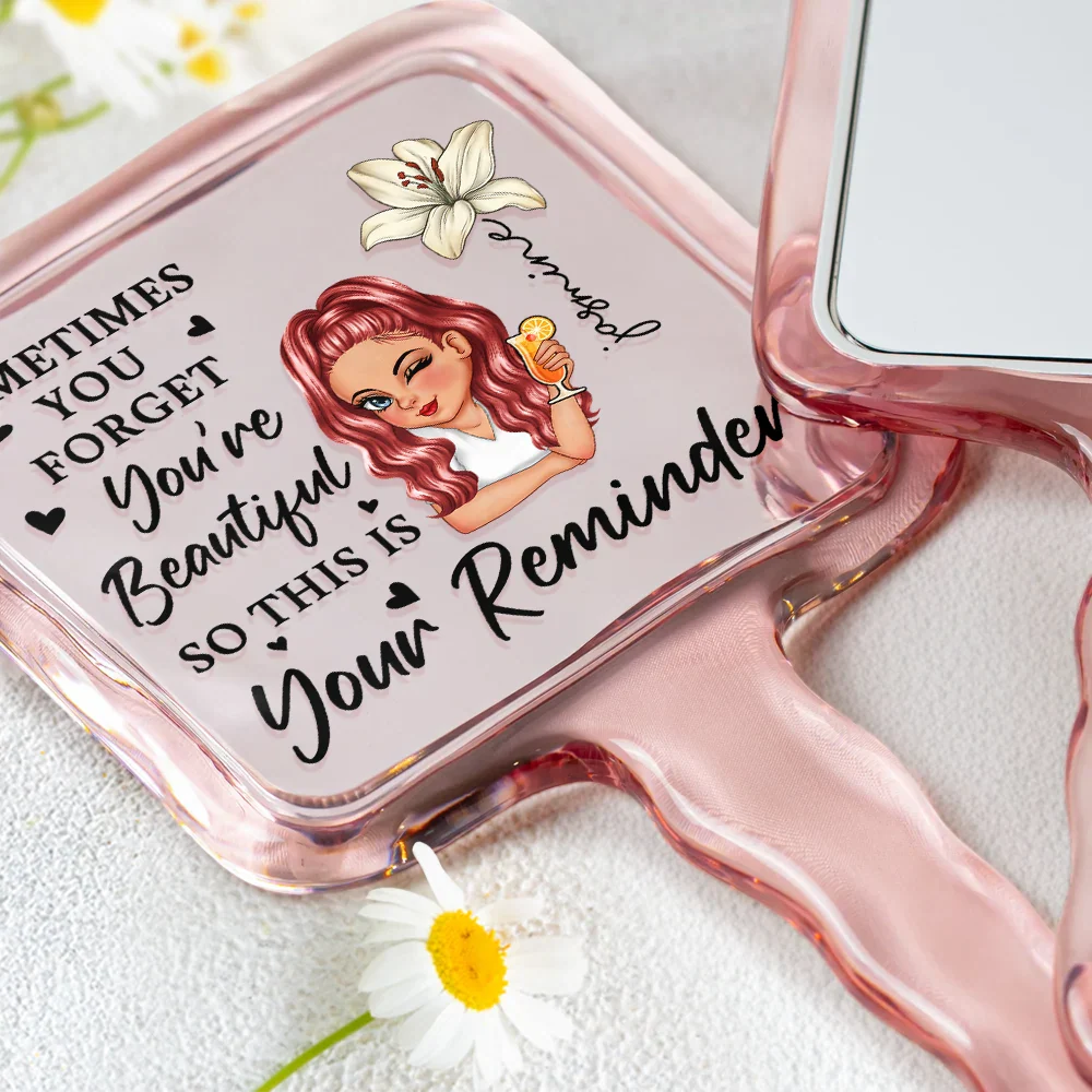 Sometime You Forget You're Beautiful - Personalized Handheld Mirror - Image 3