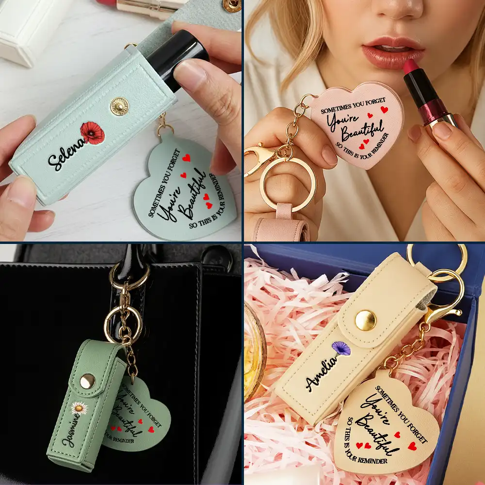 Sometime You Forget You're Beautiful - Personalized Leather Lipstick Case Keychain With Mirror - Image 5