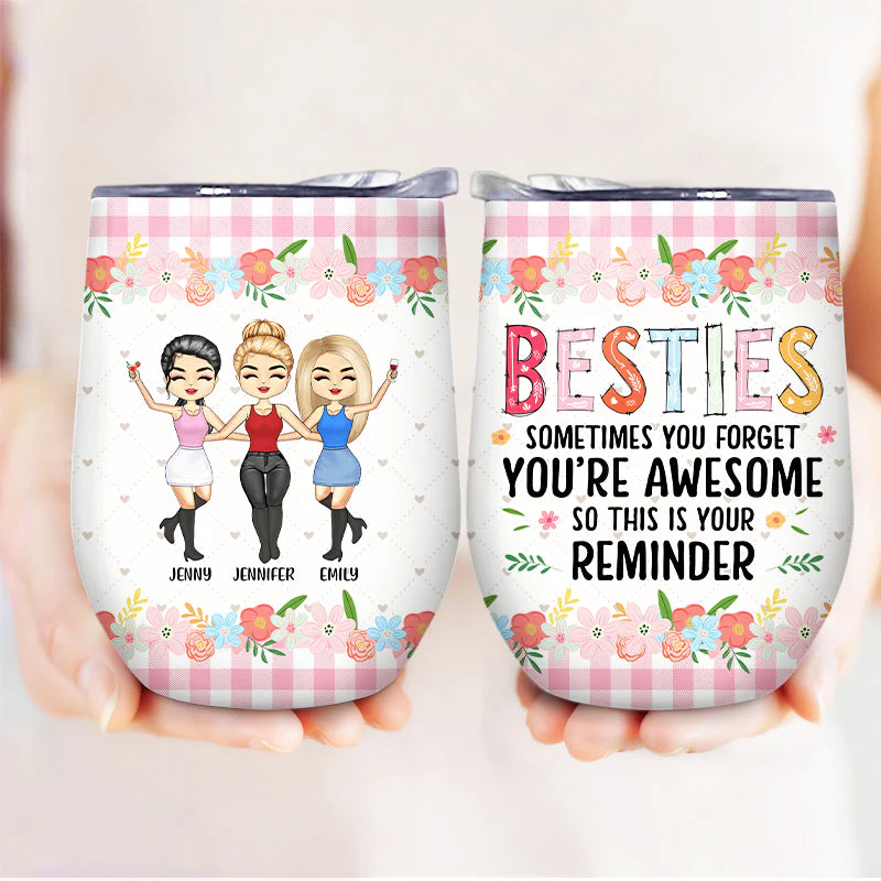 Sometimes You Forget You're Awesome So This Is Your Reminder - Gift For Bestie - Personalized Custom Wine Tumbler - Image 3