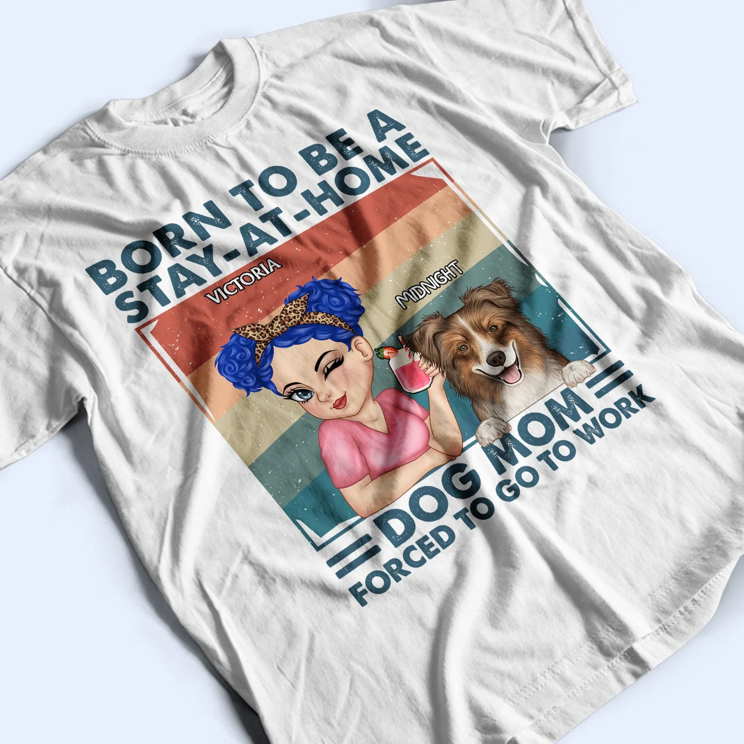 Stay-At-Home Dog Mom - Funny Gift For Dog Lovers, Pet Lovers - Personalized T Shirt - Image 3
