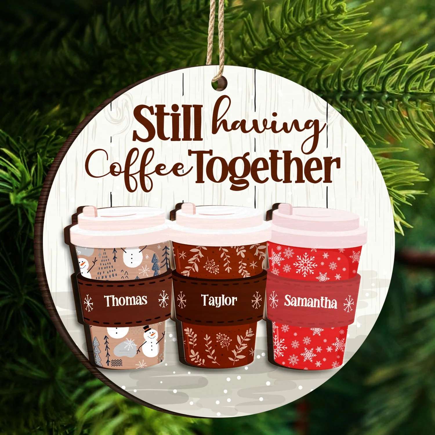 Still Having Coffee Together - Christmas Gift For Besties - Personalized 2-Layered Wooden Ornament - Image 4