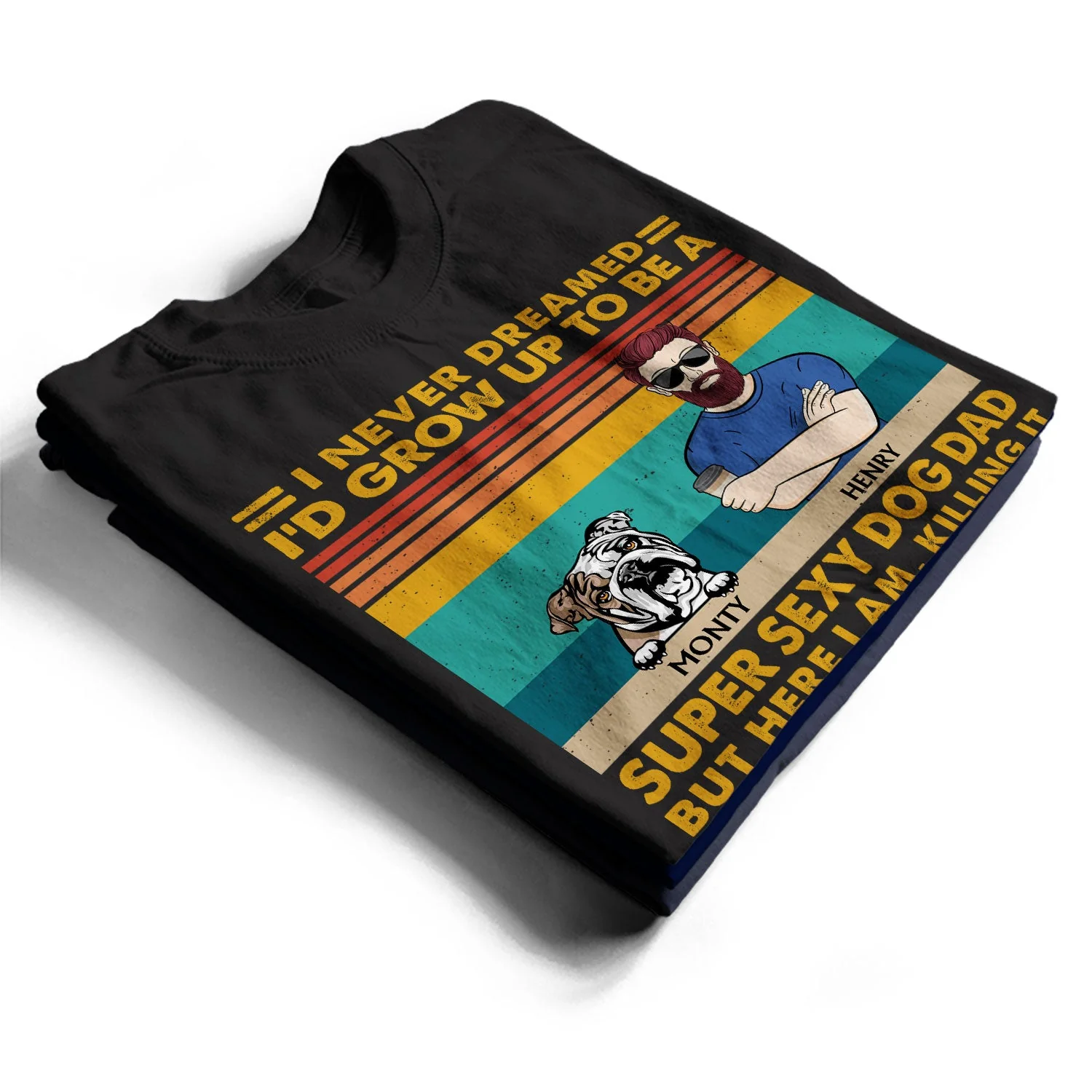 Super Sexy Dog Dad - Funny, Birthday Gift For Father, Husband, Dog Lovers - Personalized Custom T Shirt - Image 2