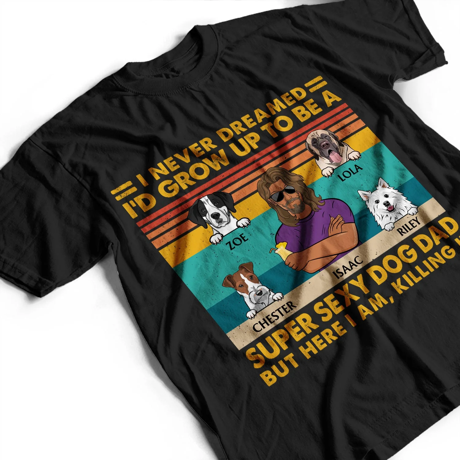 Super Sexy Dog Dad - Funny, Birthday Gift For Father, Husband, Dog Lovers - Personalized Custom T Shirt - Image 3