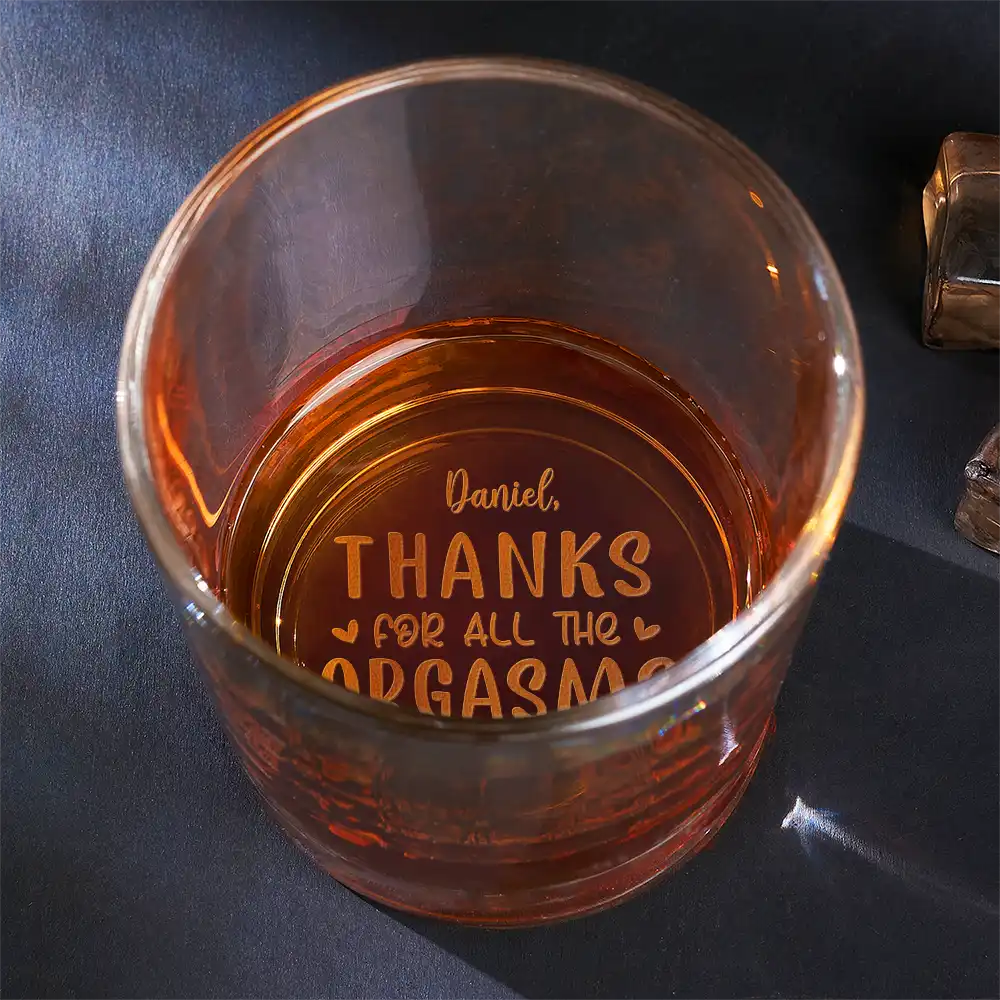 Thanks For All The Orgasms - Personalized Engraved Whiskey Glass - Image 3