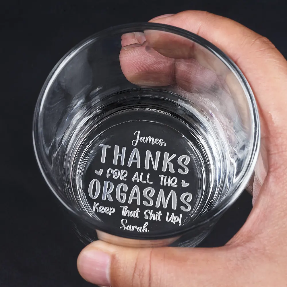 Thanks For All The Orgasms - Personalized Engraved Whiskey Glass - Image 4