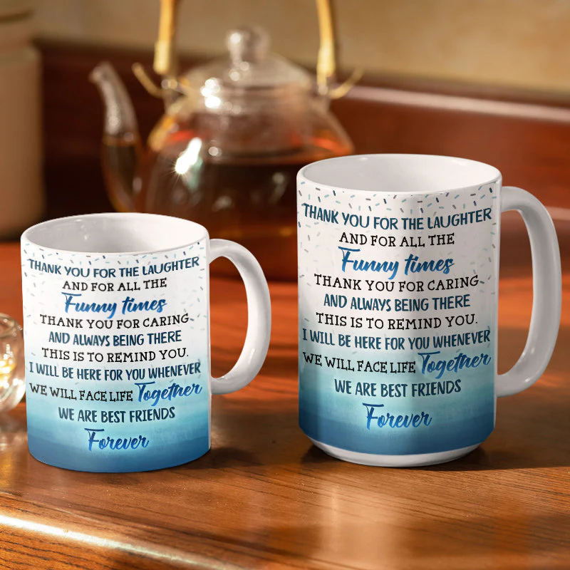 Thanks For The Laughter Best Friends BFF Bestie - Personalized Custom White Edge-to-Edge Mug - Image 3