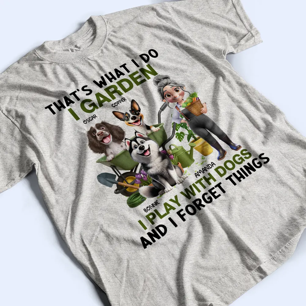 That's What I Do I Garden I Play With Dogs - Personalized T Shirt - Image 3