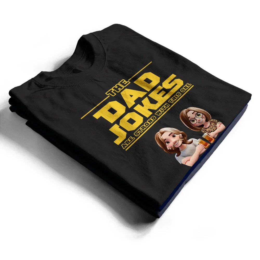 The Dad Jokes Are Strong With This One - Personalized T Shirt - Image 2