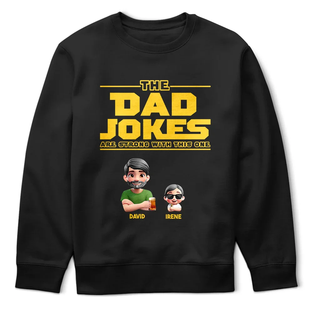 The Dad Jokes Are Strong With This One - Personalized T Shirt - Image 5