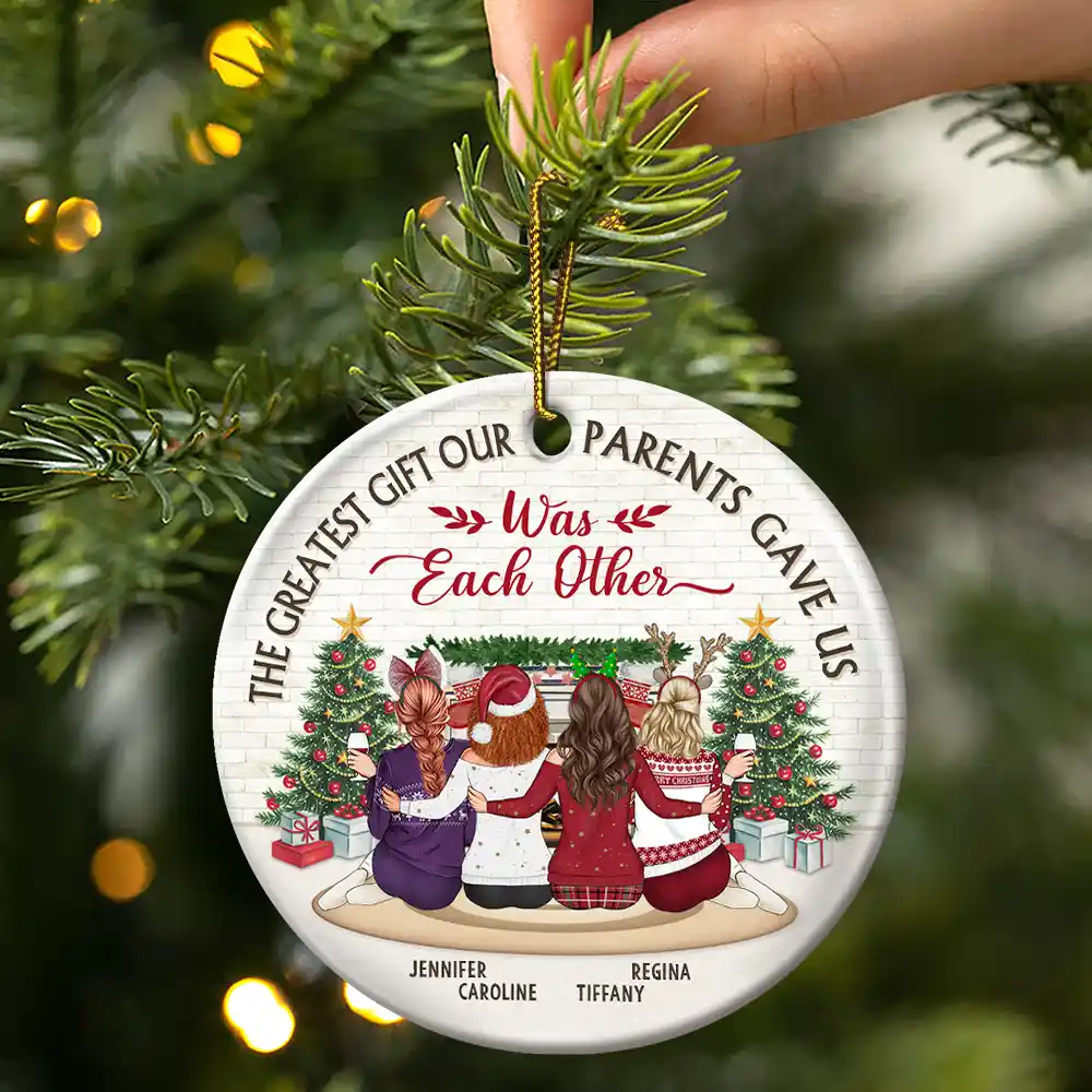 The Greatest Gift Our Parents Gave Us Was Each Other Christmas - Personalized Circle Ceramic Ornament - Image 3