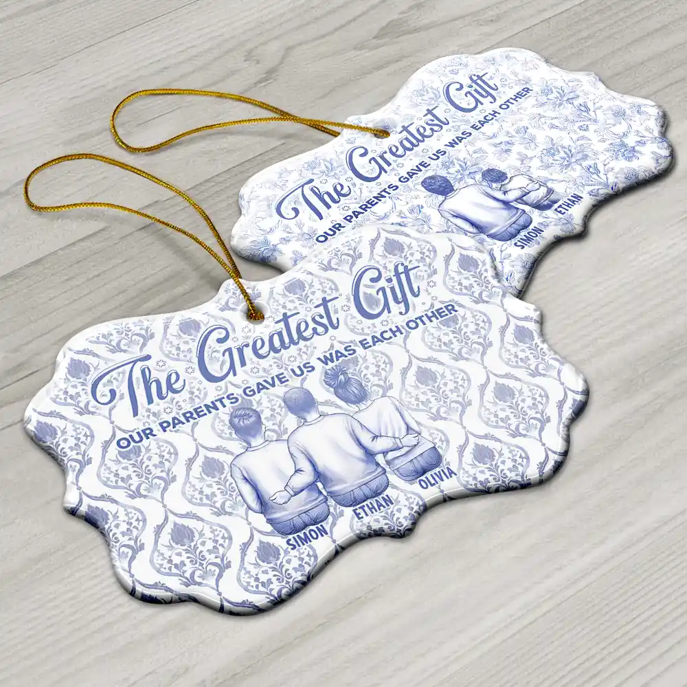 The Greatest Gift Our Parents Gave Us Was Each Other Toile Art Family - Personalized Medallion Ceramic Ornament - Image 6