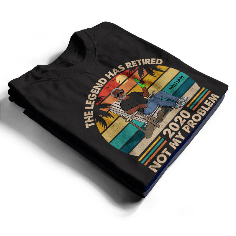 The Legend Has Retired Not My Problem Anymore - Funny Retirement Gift - Personalized Custom T Shirt - Image 2