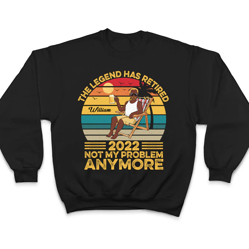 The Legend Has Retired Not My Problem Anymore Vintage - Retirement Gift - Personalized Custom T Shirt - Image 5