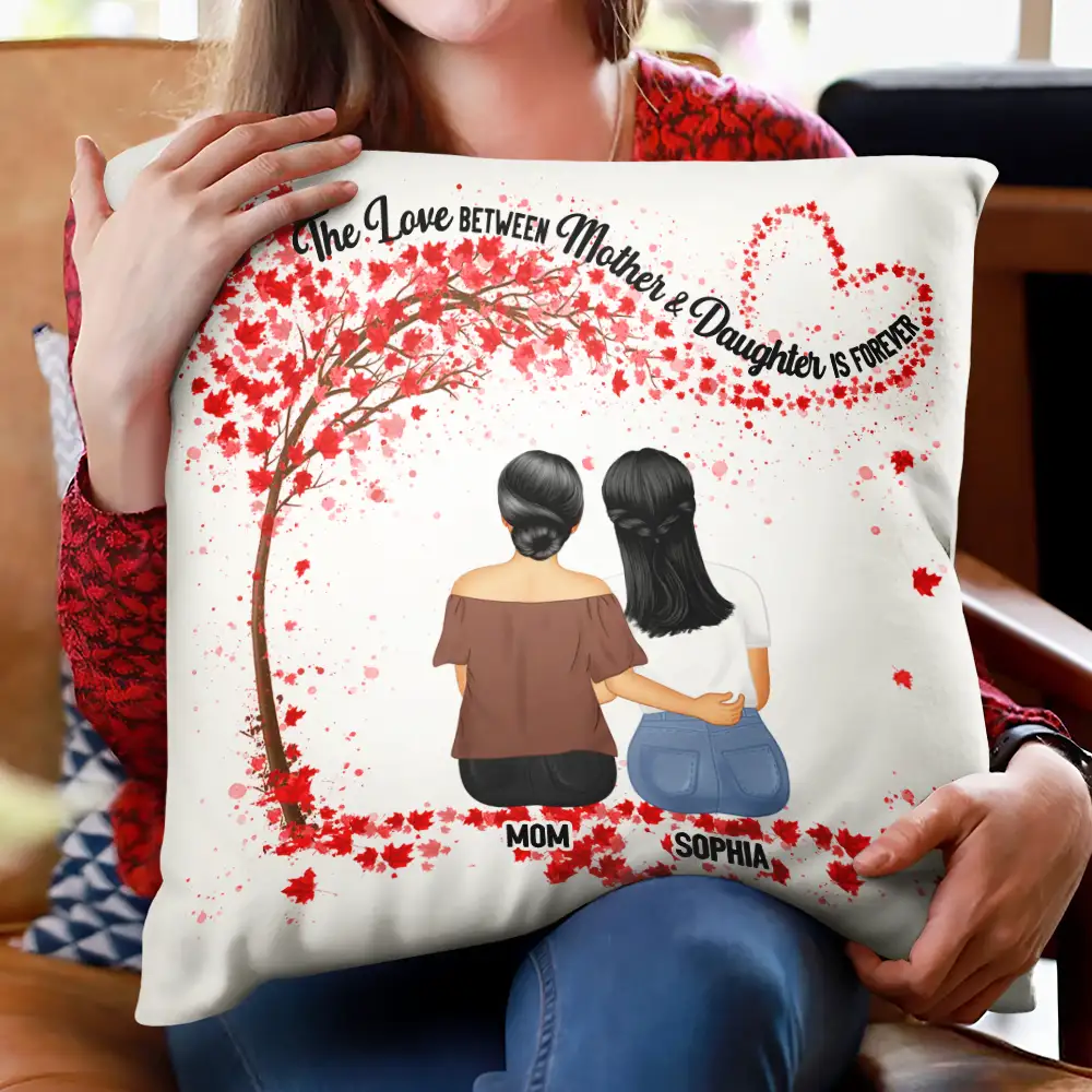 The Love Between Mother & Daughters Is Forever - Personalized Pillow - Image 2