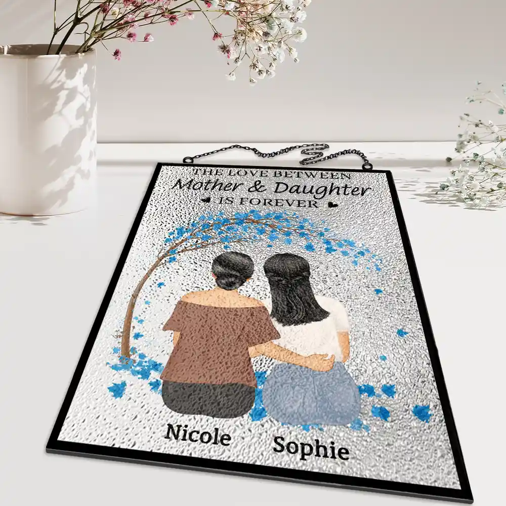 The Love Between Mother & Daughters Is Forever - Personalized Vertical Stained Glass Suncatcher - Image 5