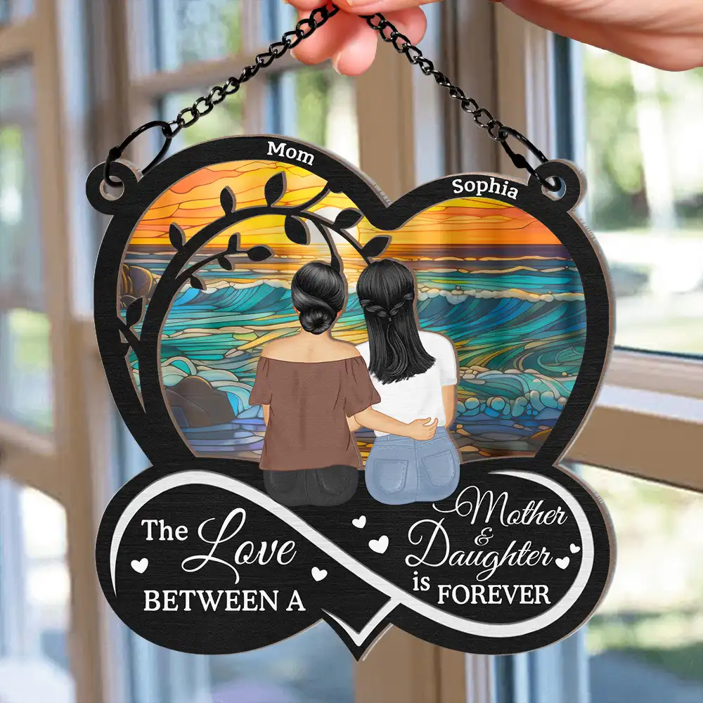 The Love Between Mother & Daughters Is Forever - Personalized Window Hanging Suncatcher Ornament - Image 2