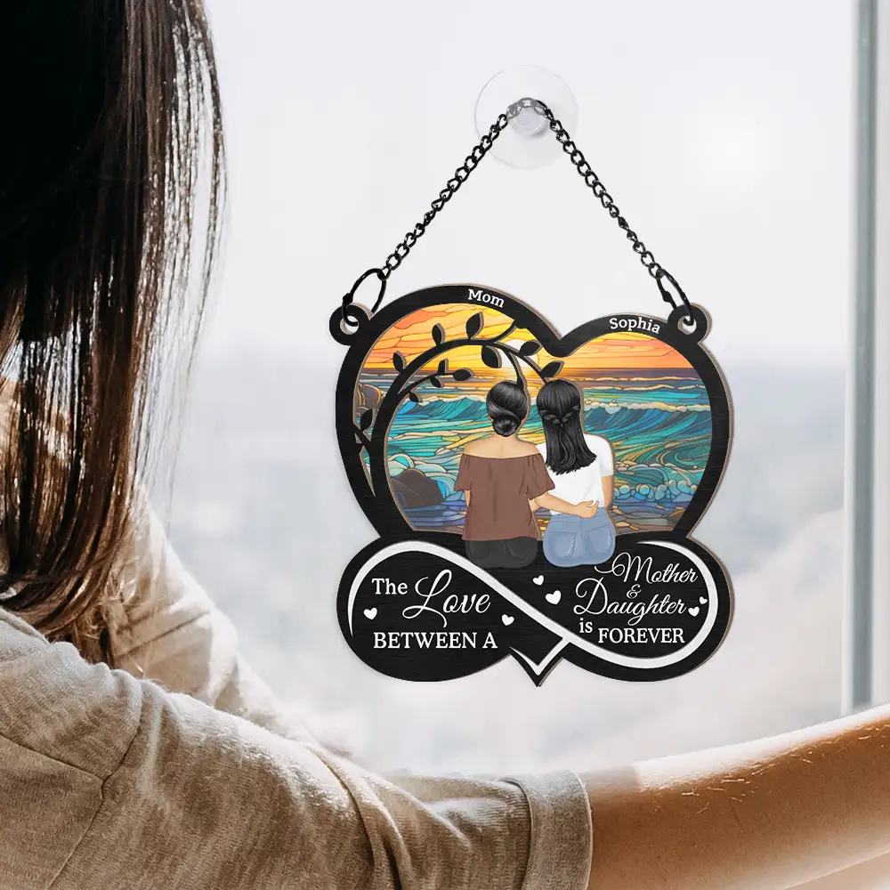 The Love Between Mother & Daughters Is Forever - Personalized Window Hanging Suncatcher Ornament - Image 4