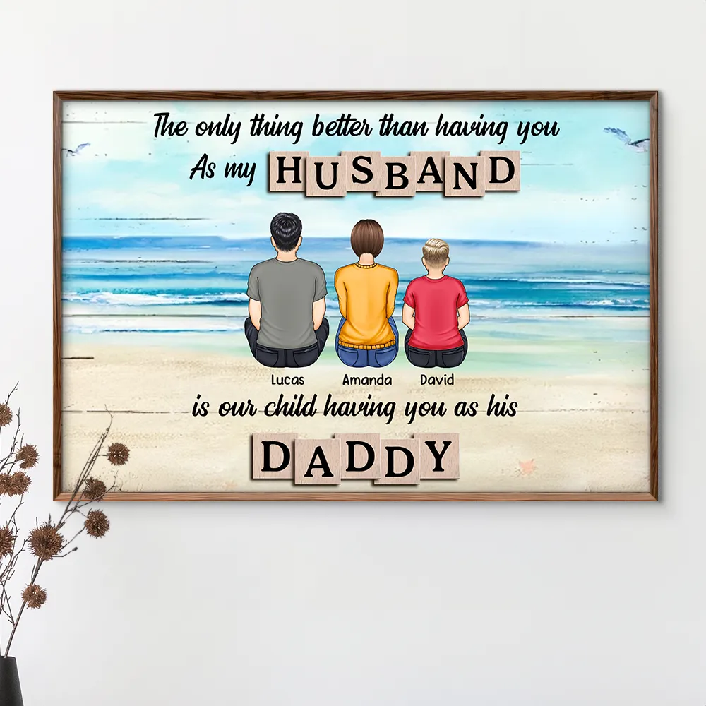 The Only Thing Better Than Having You As My Husband - Personalized Poster - Image 2