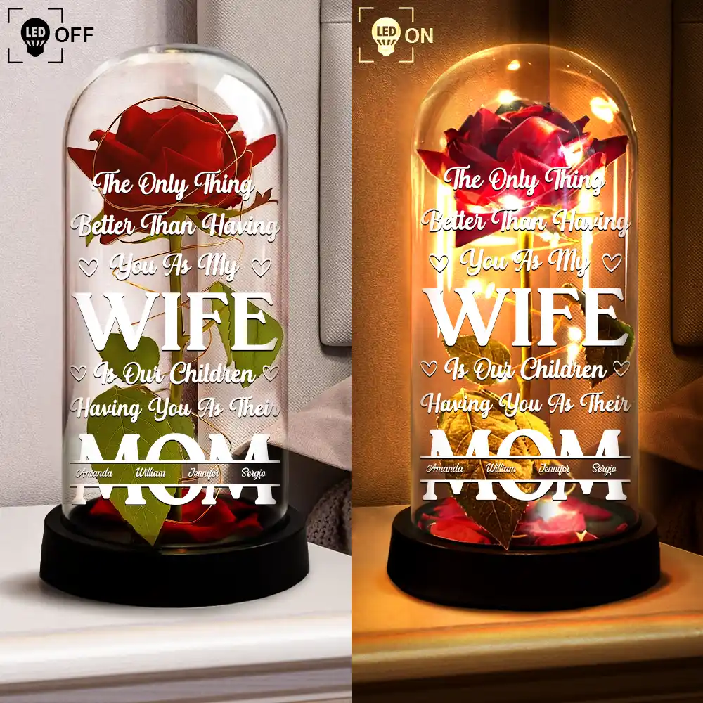 The Only Thing Better Than Having You As My Wife - Personalized Everlasting Rose Dome Lamp - Image 4