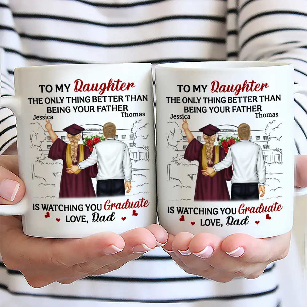 The Thing Better Than Being Your Father Is Watching You Graduate - Personalized Mug - Image 2