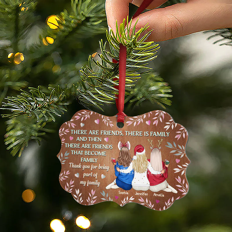 There Are Friends There Are Family Bestie BFF - Christmas Gift For Best Friends - Personalized Custom Aluminum Ornament - Image 2