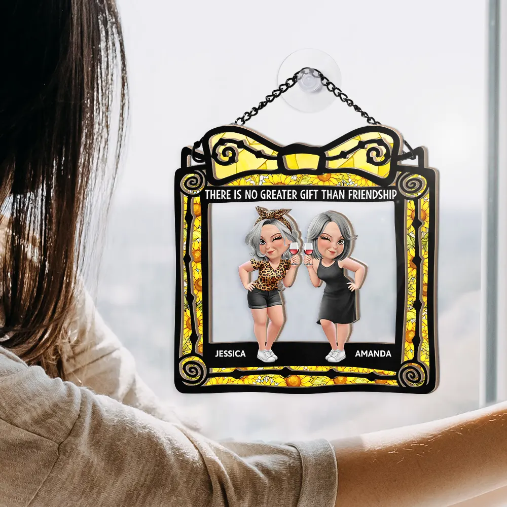 There Is No Greater Gift Than Friendship - Personalized Window Hanging Suncatcher Ornament - Image 4