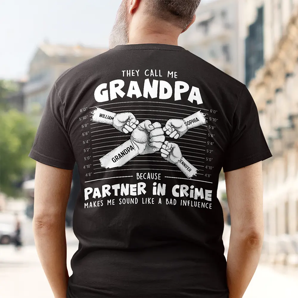 They Call Me Grandpa Because Partner In Crime Makes Me Sound Like A Bad Influence - Personalized T Shirt