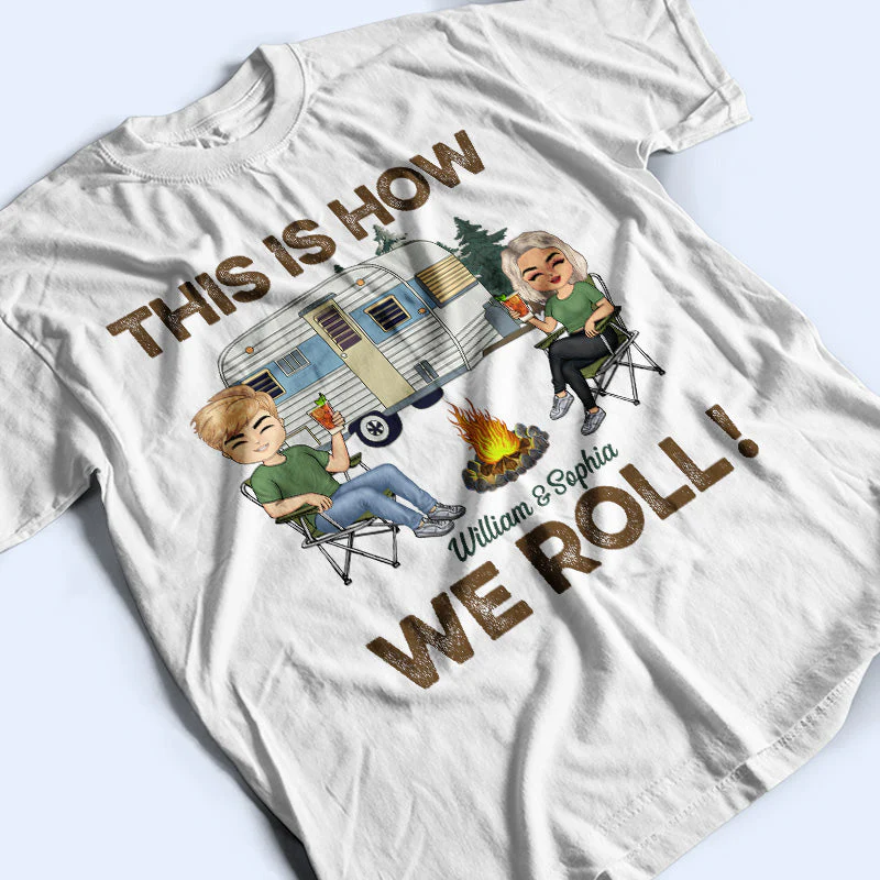 This Is How We Roll Camping Husband Wife - Couple Gift - Personalized Custom T Shirt - Image 3