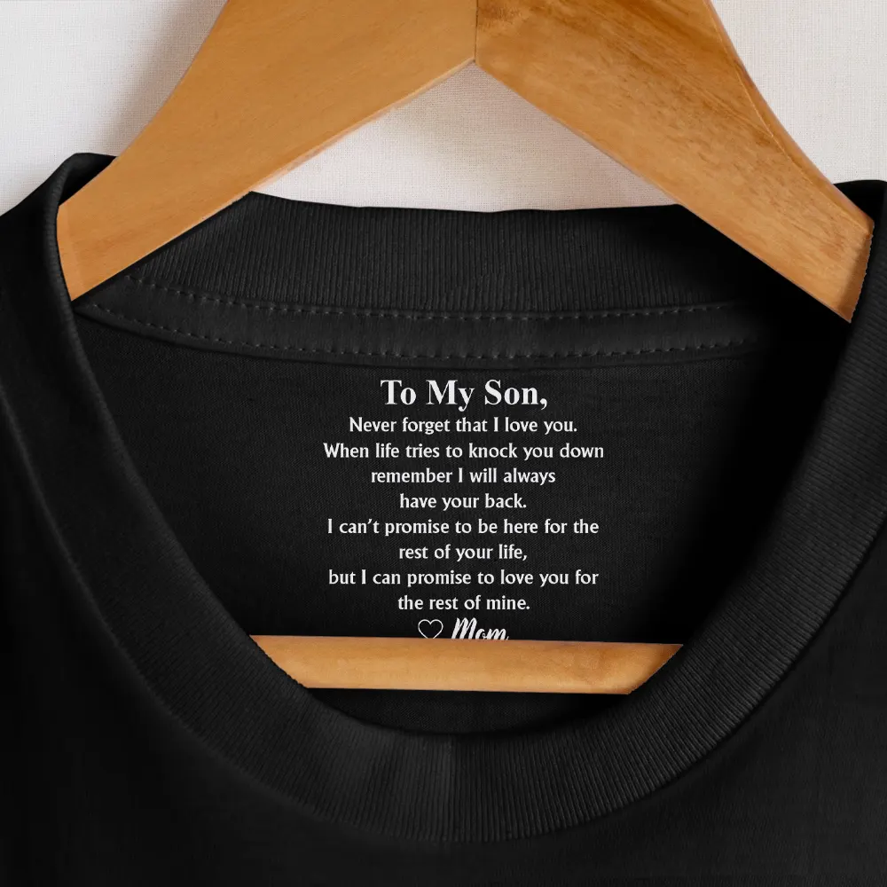 To My Son Daughter Never Forget That I Love You - Personalized T Shirt - Image 7