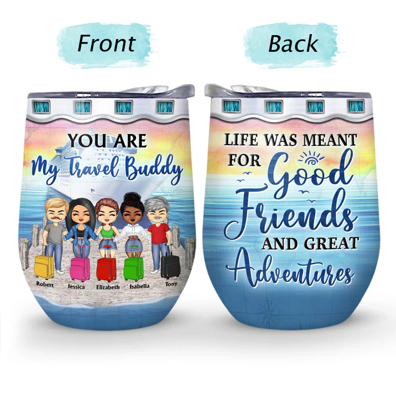 Traveling Best Friends Life Is Better On A Cruise With Best Friends - Gift For BFF, Sisters - Personalized Custom Wine Tumbler - Image 4