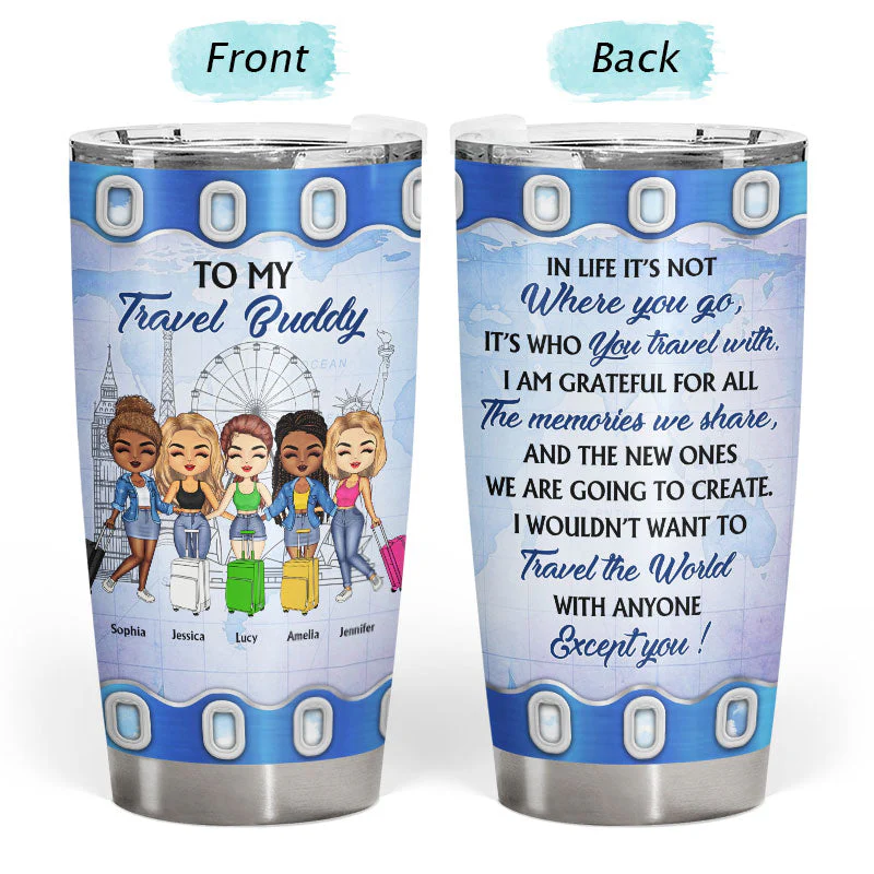 Traveling Best Friends Not Where You Go - Gift For BFF, Sisters - Personalized Custom Tumbler - Image 3