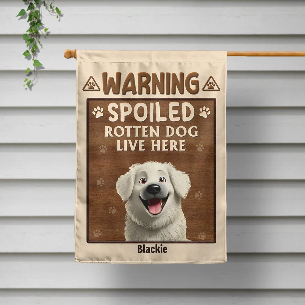 Warning Spoiled Rotten Dogs Live Here - Personalized Flag - Image 2