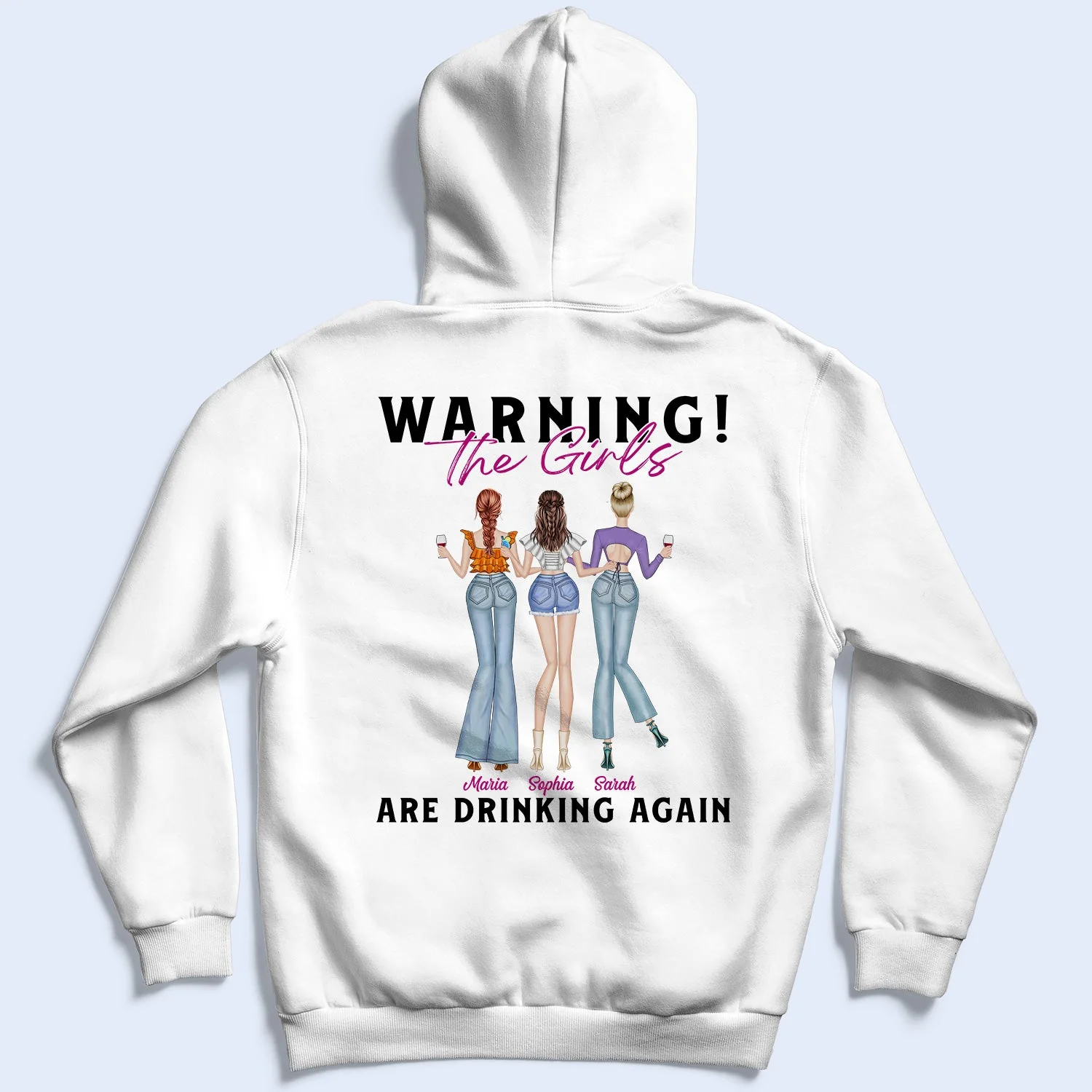 Warning The Girls Are Drinking Again Fashion Girl - Birthday, Anniversary Gift For Besties, Best Friends, Colleagues, Sisters - Personalized T Shirt - Image 4
