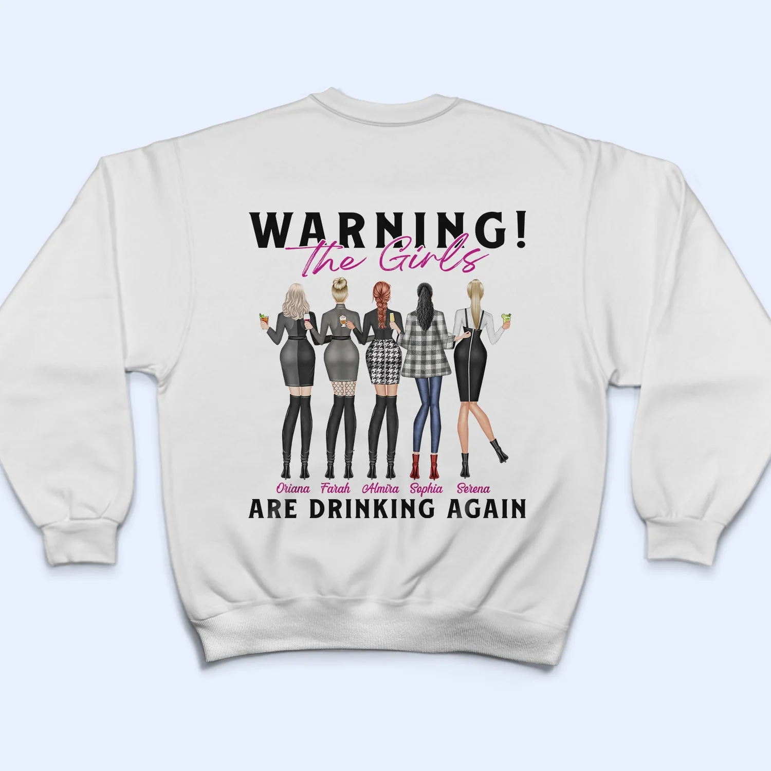 Warning The Girls Are Drinking Again Fashion Girl - Birthday, Anniversary Gift For Besties, Best Friends, Colleagues, Sisters - Personalized T Shirt - Image 5