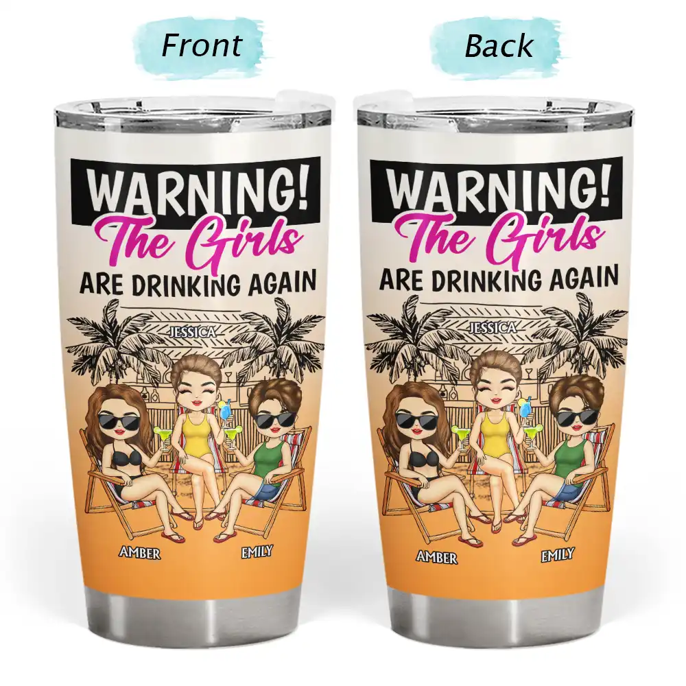 Warning The Girls Are Drinking Again Summer - Personalized Tumbler - Image 3