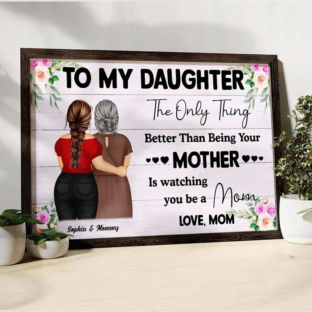 Watching You Being A Mom Mother To Daughter - Personalized Poster - Image 4