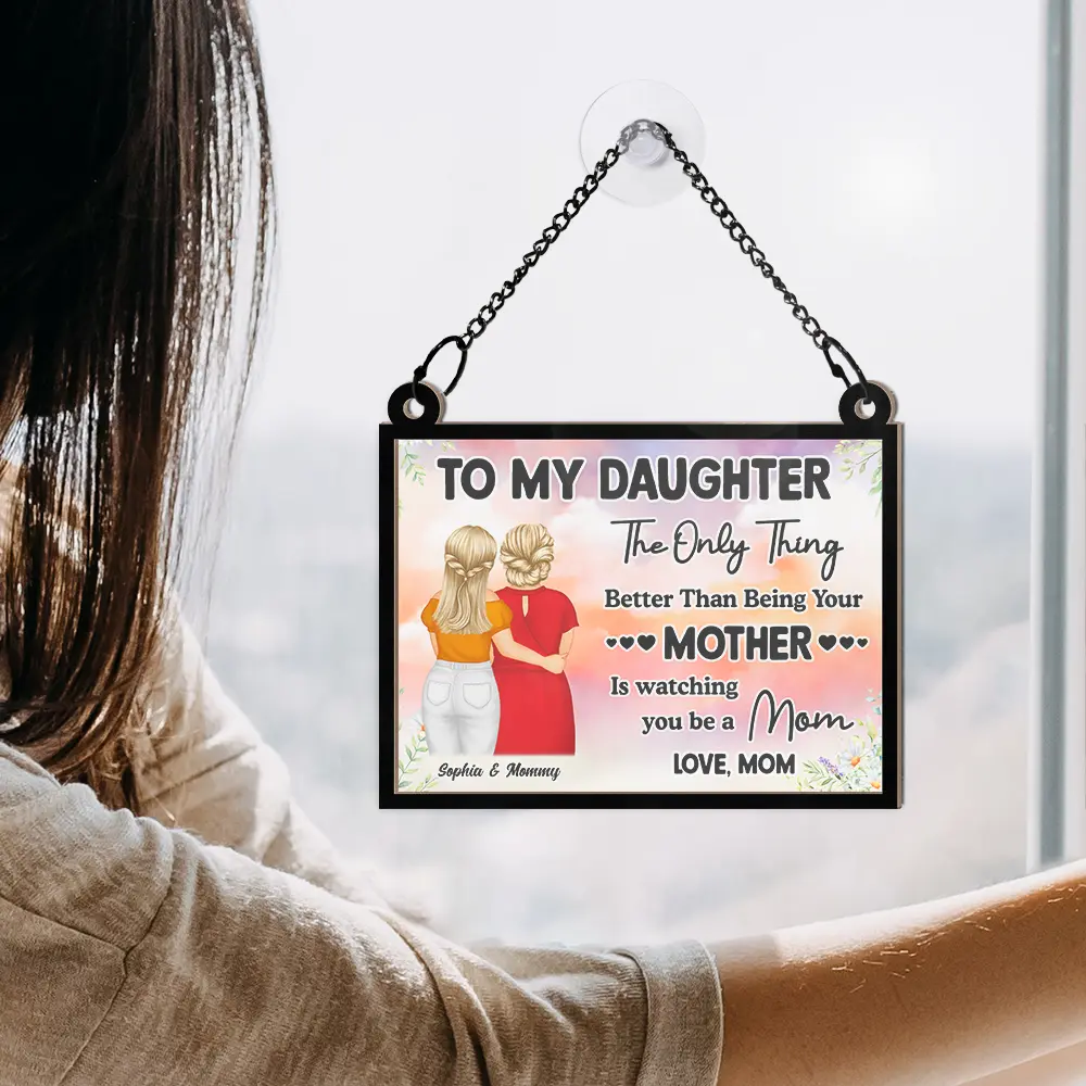 Watching You Being A Mom Mother To Daughter Starry Night - Personalized Window Hanging Suncatcher Ornament - Image 4