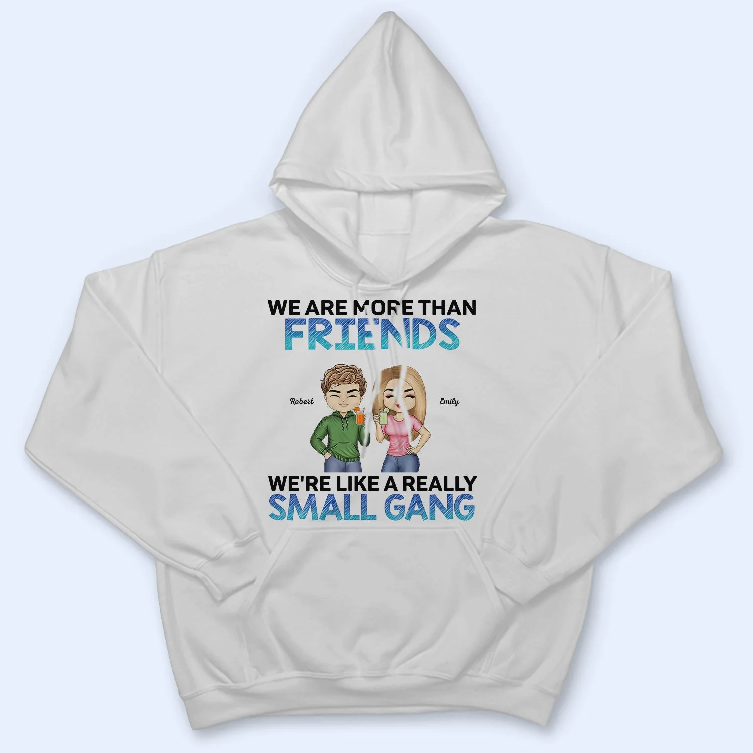 We Are More Than Friends We're Like A Really Small Gang BFF - Anniversary, Birthday Gift For Besties, Best Friends - Personalized Custom T Shirt - Image 4