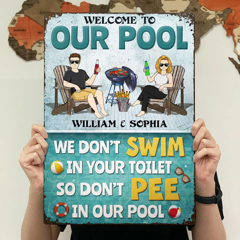 We Don't Swim In Your Toilet So Don't Pee In Our Pool Couple - Funny Pool Sign - Personalized Custom Classic Metal Signs - Image 3