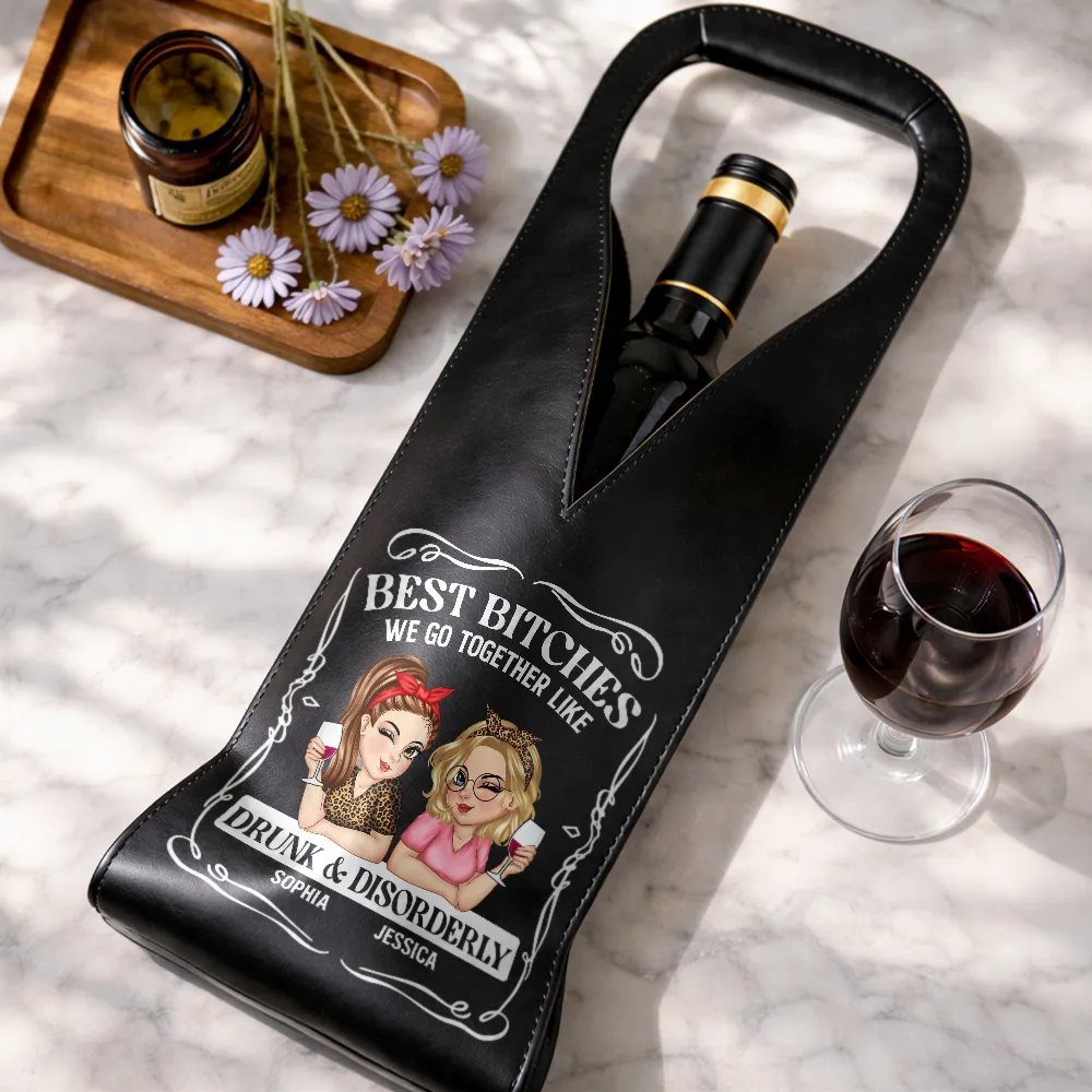 We Go Together Like Drunk And Disorderly - Personalized Leather Wine Bag - Image 4