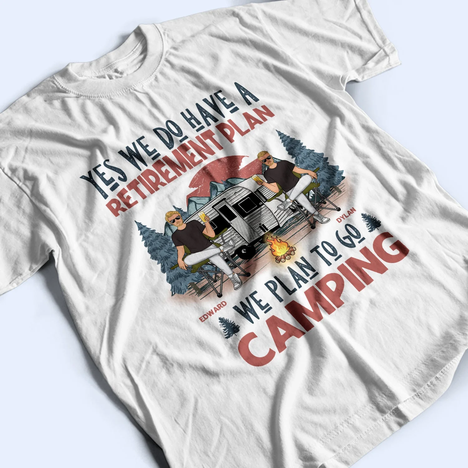 We Have A Retirement Plan We Plan To Go Camping - Gift For Camping Lovers - Personalized T Shirt - Image 3