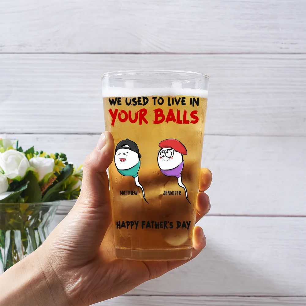 We Used To Live In Your Ball - Personalized Beer Glass - Image 3