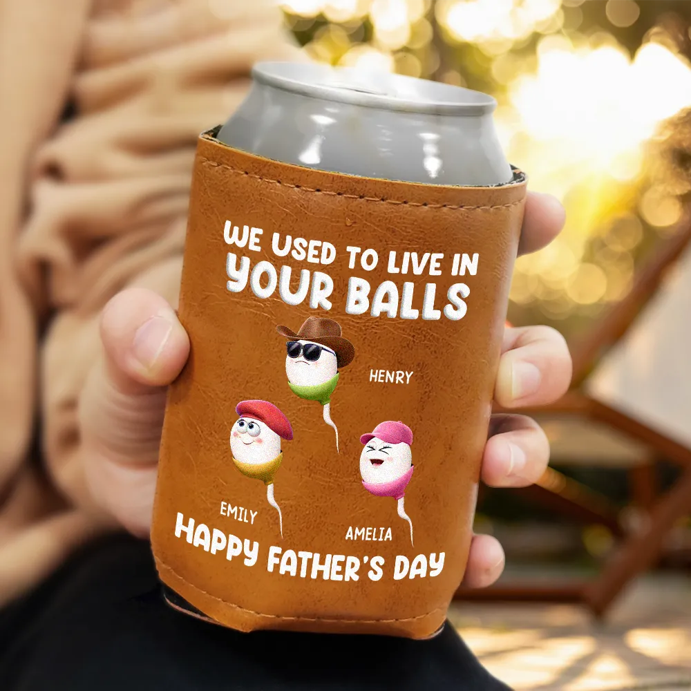 We Used To Lived In Your Balls Dad - Personalized Leather Can Cooler - Image 3