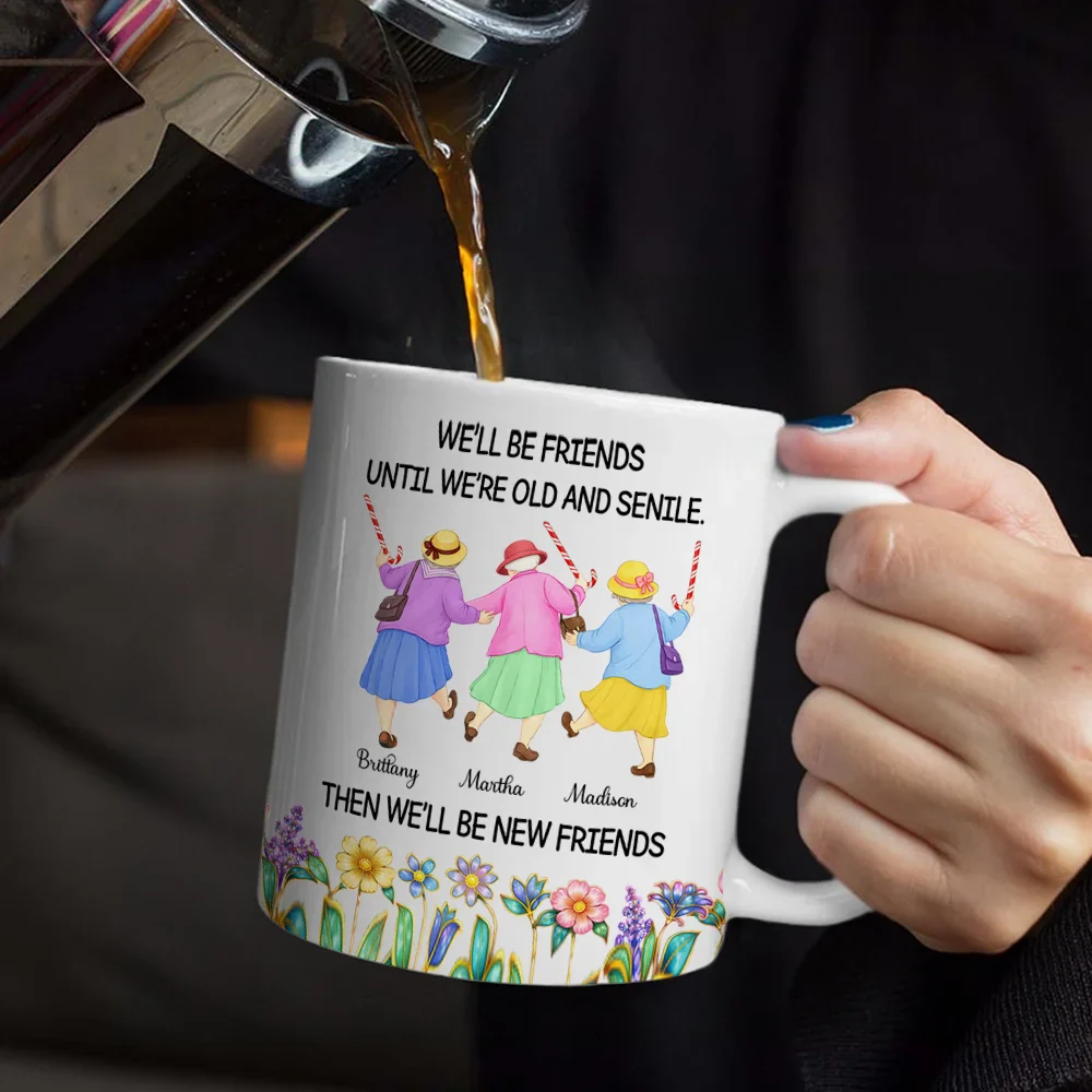 We'll Be Friends Until We’re Old And Senile - Personalized White Edge-to-Edge Mug - Image 4