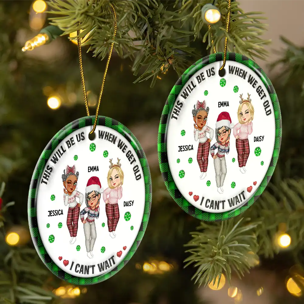 We'll Be Friends Until We're Old And Senile - 3D Inflated Effect Printed Ornament, Personalized Circle Ceramic Ornament - Image 2