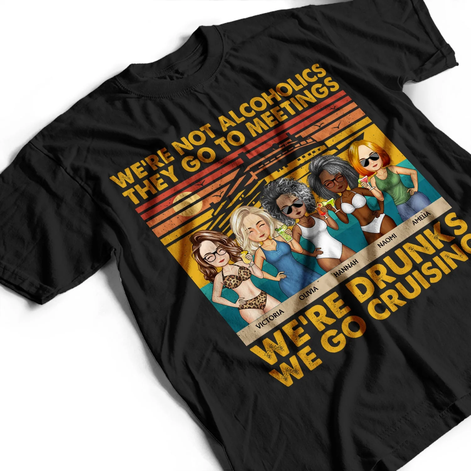 We're Not Alcoholics We Go Cruising Vintage - Vacation, Anniversary, Birthday Gift For Besties, Best Friends - Personalized Custom T Shirt - Image 3